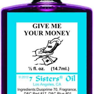 7 SISTERS OIL GIVE ME ALL YOUR MONEY